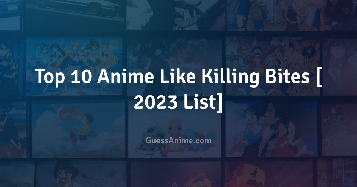10 Anime Like Killing Bites